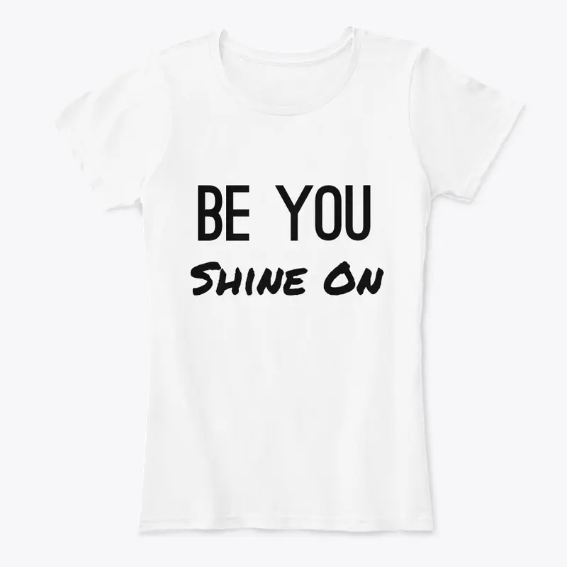 Be You • Shine On