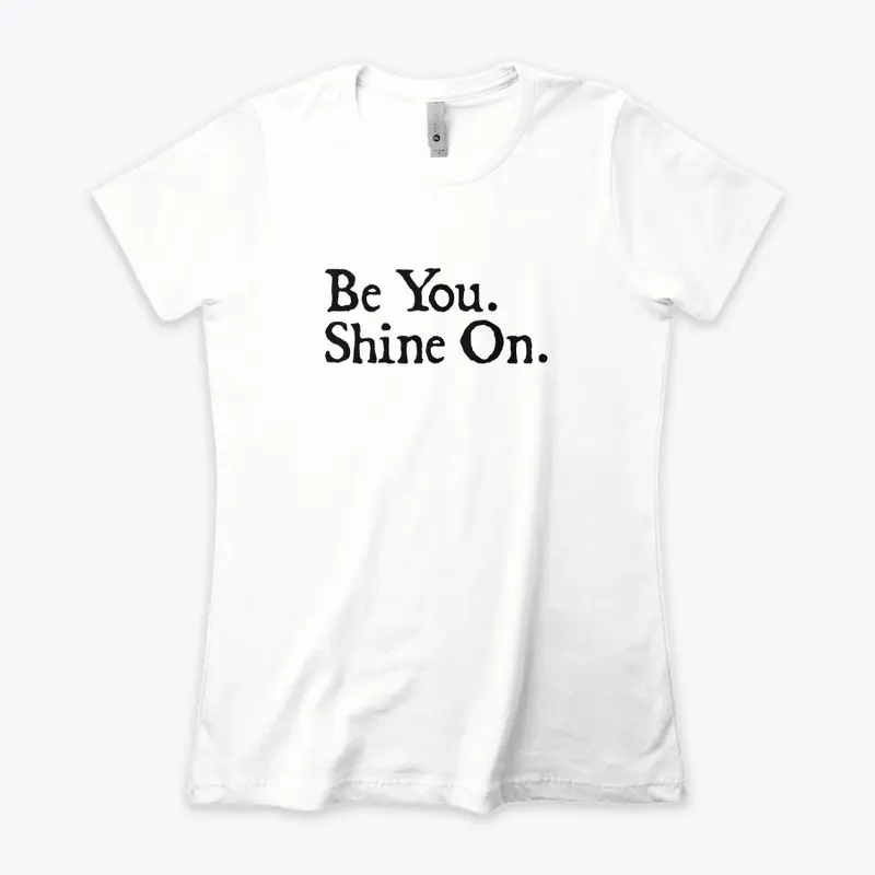 Be You • Shine On